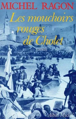 Les Mouchoirs rouges de Cholet | Michel Ragon