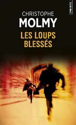 Les loups blessés | Christophe Molmy