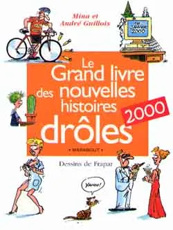 Le grand livre des nouvelles histoires drôles 2000 | Mina Guillois, André Guillois, Frapar