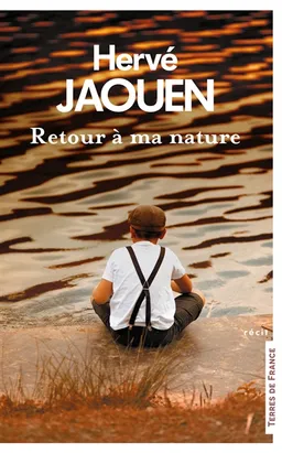 Retour à ma nature : récit | Hervé Jaouen