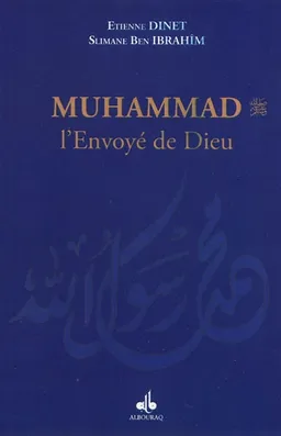 Muhammad, l'envoyé de Dieu | Etienne Dinet, Sliman ben Ibrahim Baâmer, Muhammad Diakho