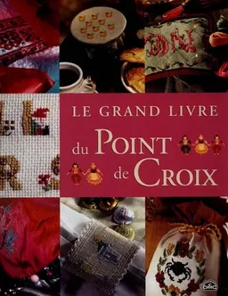 Le grand livre du point de croix | Frédérique Crestin-Billet