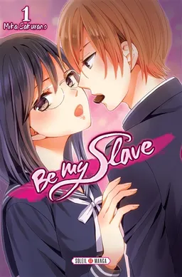 Be my slave. Vol. 1 | Mika Sakurano