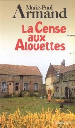 La cense aux alouettes | Marie-Paul Armand