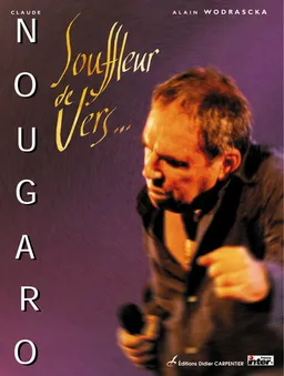 Claude Nougaro : souffleur de vers... | Alain Wodrascka, Claude Nougaro, Jean Louis Foulquier