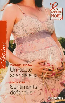 Un pacte scandaleux. Sentiments défendus | Yvonne Lindsay, Cindy Kirk