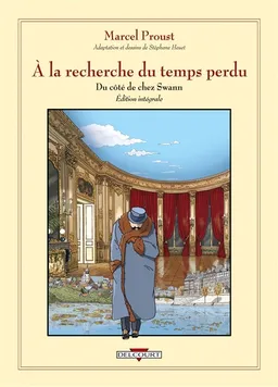 A la recherche du temps perdu. Du côté de chez Swann : édition intégrale | Stéphane Heuet, Marcel Proust, Véronique Dorey