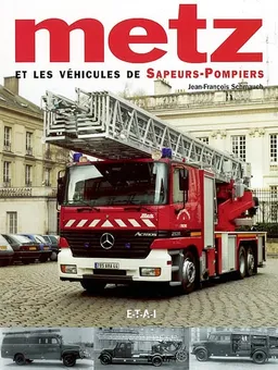 Metz et les véhicules de sapeurs-pompiers | Jean-François Schmauch