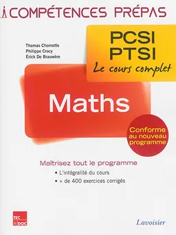 Mathématiques PCSI-PTSI : le cours complet | Thomas Chomette, Philippe Crocy, Erick de Brauwère