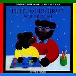 Petit Ours Brun veut un robot | Danièle Bour, Danièle Bour