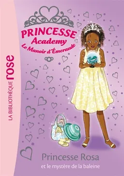 Princesse academy. Vol. 32. Princesse Rosa et le mystère de la baleine | Vivian French