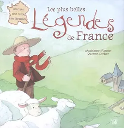 Les plus belles légendes de France | Madeleine Mansiet-Berthaud, Quentin Gréban