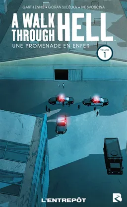 A walk through hell. Vol. 1. L'entrepôt. Une promenade en enfer. Vol. 1. L'entrepôt | Garth Ennis, Goran Sudzuka, Ive Svorcina, Cromatik LTD