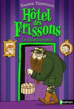 Hôtel des frissons. Le collectionneur | Vincent Villeminot, Joëlle Dreidemy