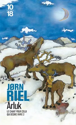 Le chant pour celui qui désire vivre. Vol. 2. Arluk | Jorn Riel