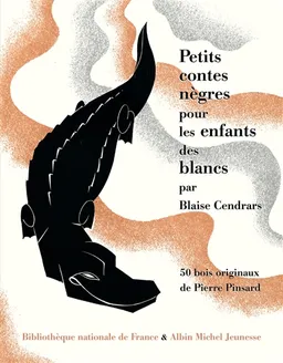 Petits contes nègres pour les enfants des Blancs | Blaise Cendrars, Pierre Pinsard, Carine Picaud