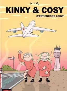 Kinky et Cosy. Vol. 1. C'est encore loin ? | Nix