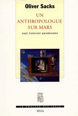 Un anthropologue sur Mars : sept histoires paradoxales | Oliver Sacks