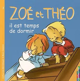 Zoé et Théo. Vol. 3. Il est temps de dormir | Catherine Metzmeyer, Marc Vanenis