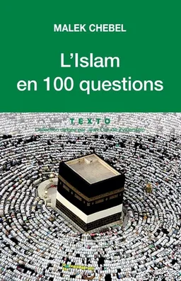 L'islam en 100 questions | Malek Chebel