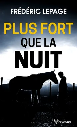 Plus fort que la nuit | Frédéric Lepage
