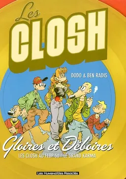 Les Closh : gloires et déboires | Dodo, Ben Radis