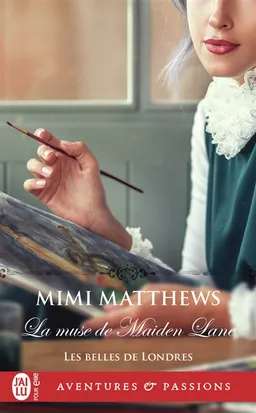 Les belles de Londres. Vol. 4. La muse de Maiden Lane | Mimi Matthews