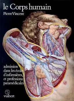 Le Corps humain : admission dans les écoles d'infirmières et professions paramédicales | Pierre Vincent
