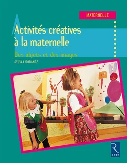 Activités créatives à la maternelle | Sylvia Dorance