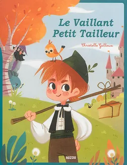 Le vaillant petit tailleur | Christelle Galloux, Wilhelm Grimm, Jacob Grimm