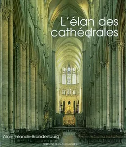 L'élan des cathédrales | Alain Erlande-Brandenburg