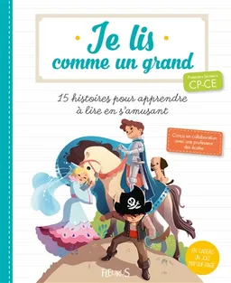 15 histoires pour apprendre à lire en s'amusant : premiers lecteurs CP-CE | Charlotte Grossetête, Christelle Chatel, Annick Gabillet