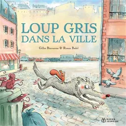 Loup gris dans la ville | Gilles Bizouerne, Ronan Badel