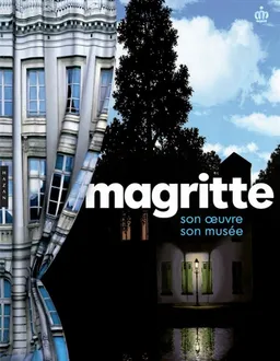 Magritte : son oeuvre, son musée | Michel Draguet, Virginie Devillez, Ingrid Goddeeris