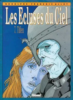 Les écluses du ciel. Vol. 7. Tiffen | Rodolphe, François Allot
