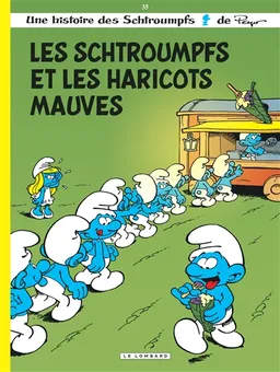 Une histoire des Schtroumpfs. Vol. 35. Les Schtroumpfs et les haricots mauves | Thierry Culliford, Alain Jost, Pascal Garray, Peyo, Nine Culliford
