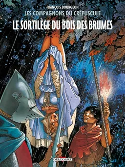 Les compagnons du crépuscule. Vol. 1. Le sortilège du bois des brumes | François Bourgeon