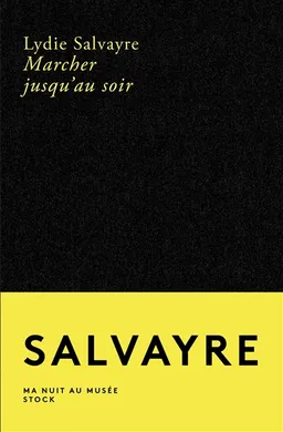 Marcher jusqu'au soir | Lydie Salvayre