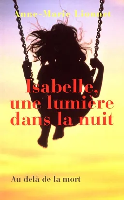 Isabelle, une lumière dans la nuit | Anne-Marie Lionnet