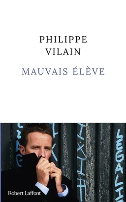 Mauvais élève | Philippe Vilain