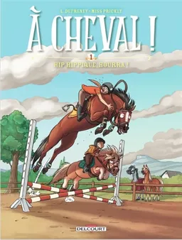 A cheval !. Vol. 1. Hip hippique, hourra ! | Laurent Dufreney, Miss Prickly, Magali Paillat