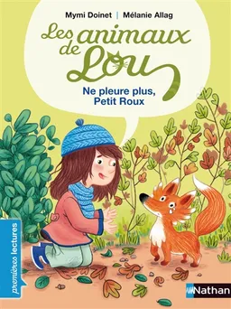 Les animaux de Lou. Ne pleure plus, Petit Roux ! | Mymi Doinet, Mélanie Allag