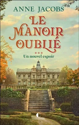 Le manoir oublié. Vol. 3. Un nouvel espoir | Anne Jacobs