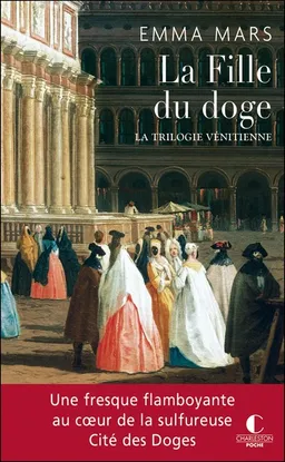 La trilogie vénitienne. Vol. 2. La fille du doge | Emma Mars