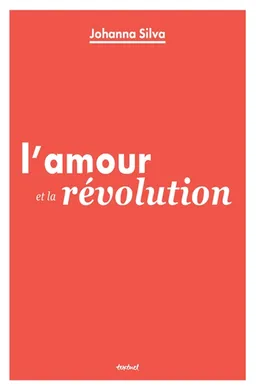 L'amour et la révolution | Johanna Silva