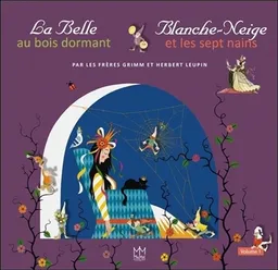 La belle au bois dormant. Blanche-Neige et les sept nains | Jacob Grimm, Wilhelm Grimm, Herbert Leupin