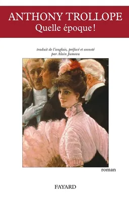Quelle époque ! | Anthony Trollope