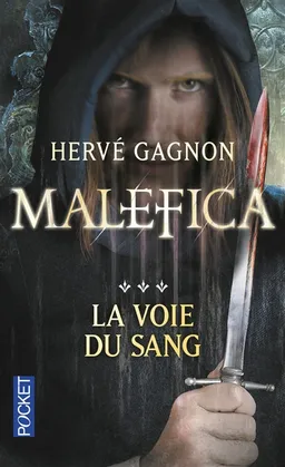 Malefica. Vol. 3. La voie du sang | Hervé Gagnon