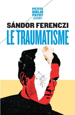 Le traumatisme | Sandor Ferenczi