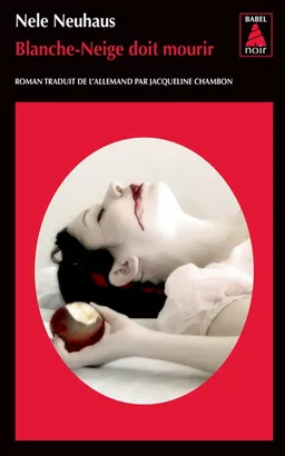 Blanche-Neige doit mourir | Nele Neuhaus